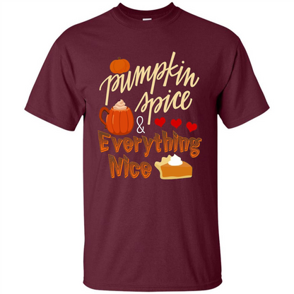 Pumpkin Spice Everything Nice T-shirt Maroon
