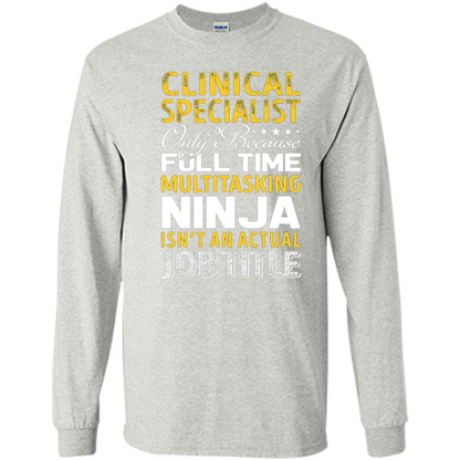 Clinical Specialist Is Not An Actual Job Title T-shirt Ash