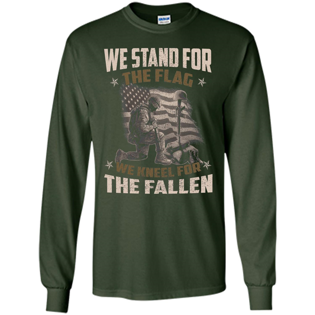 Military T-Shirt We Stand For The Flag We Kneel For The Fallen Forest Green