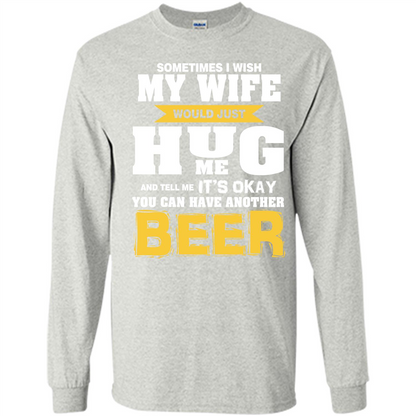 Beer Lover T-shirt You Can Have Another Beer T-shirt Ash