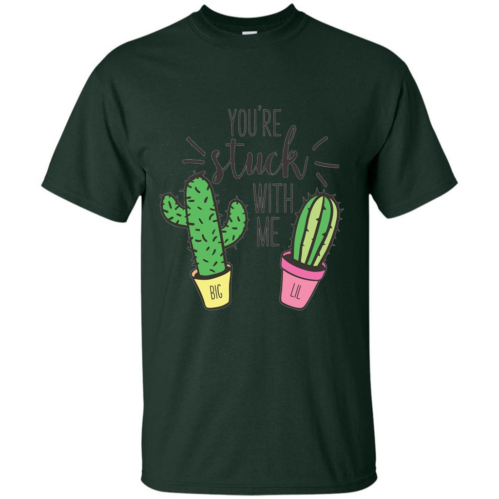 You're Stuck With Me Cactus Big Little T-shirt Forest Green