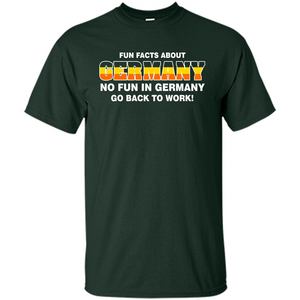 Gerrmany No Fun In Germany Go Back To Work T-shirt