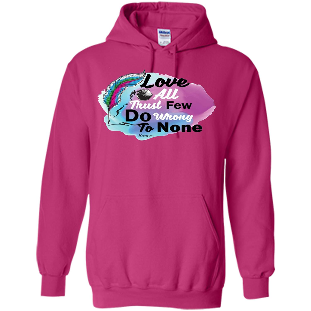 Love All Trust Few Do Wrong To None T-shirt Heliconia