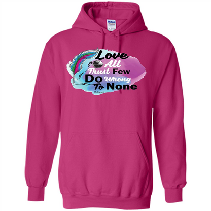 Love All Trust Few Do Wrong To None T-shirt Heliconia