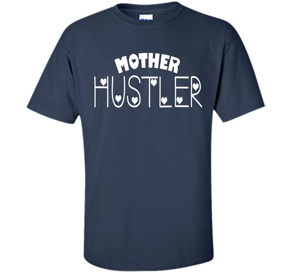Funny T-shirt Mother Hustler cool shirt Navy