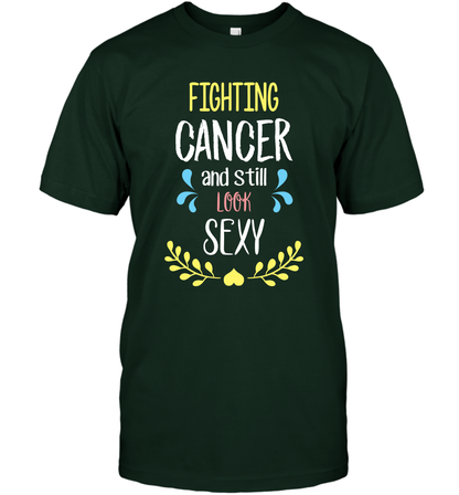 Fight Cancer And Still Look Sexy Shirt T-Shirt T-Shirt Forest Green