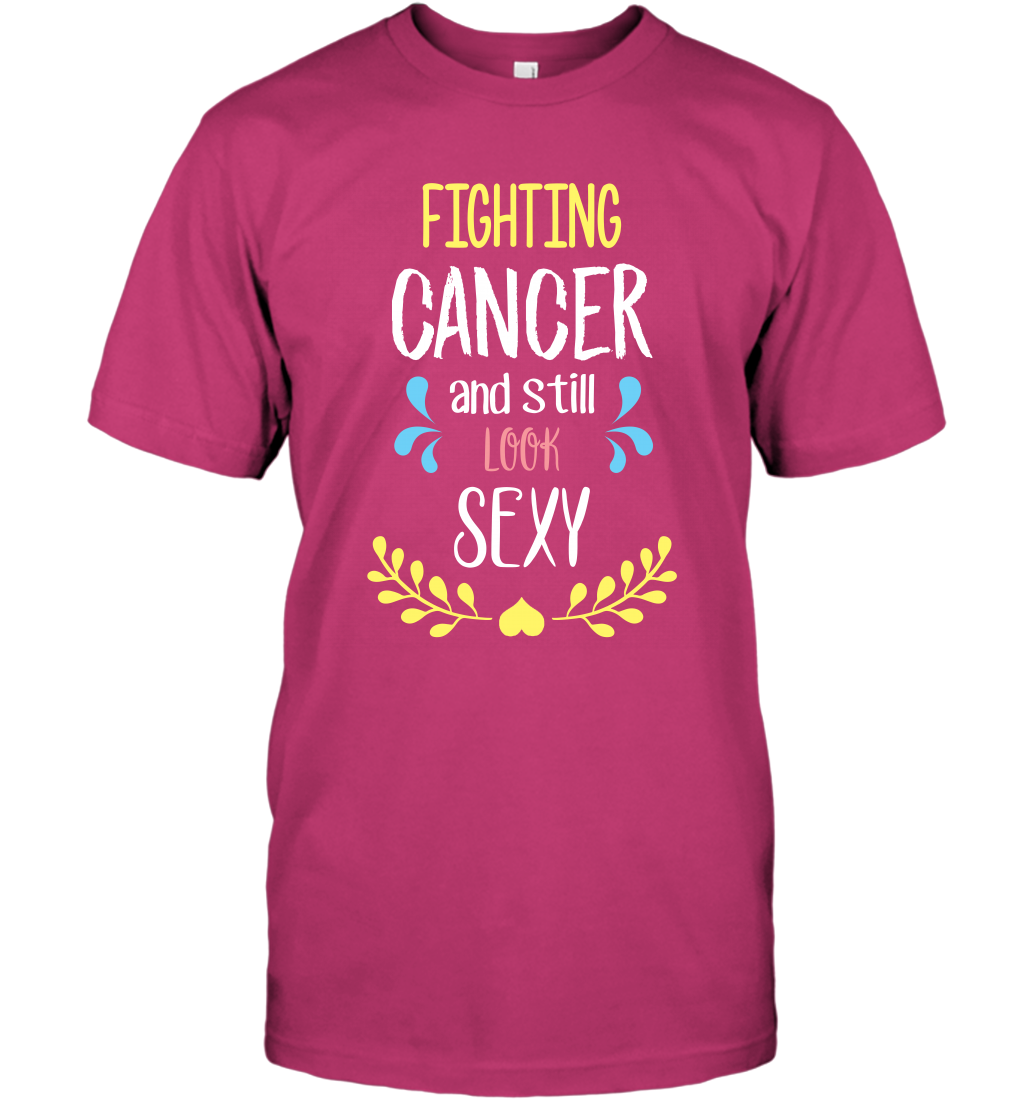 Fight Cancer And Still Look Sexy Shirt T-Shirt T-Shirt Heliconia