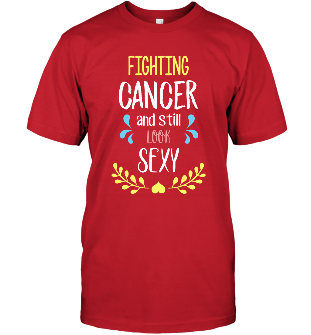 Fight Cancer And Still Look Sexy Shirt T-Shirt T-Shirt Red