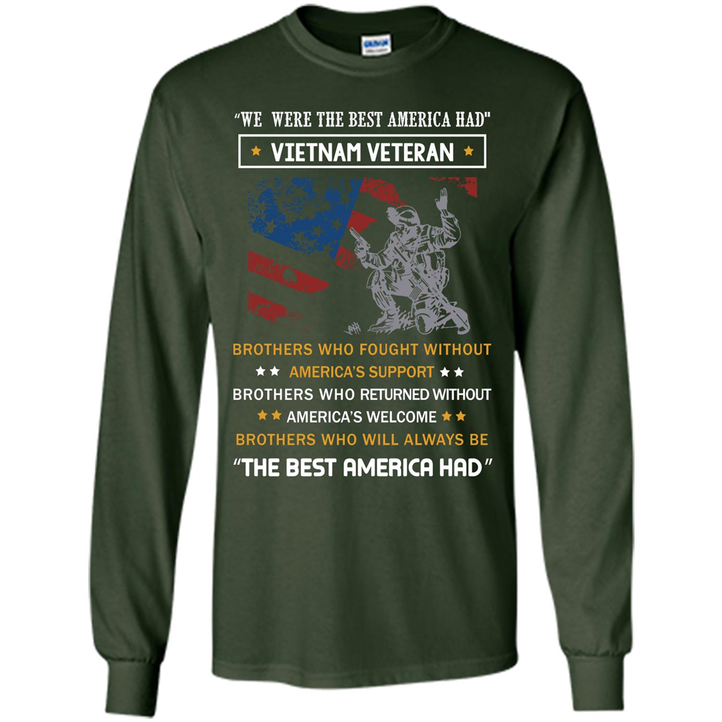 Military T-shirt We Were The Best America Had Vietnam Veteran Forest Green