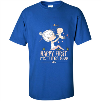 Mothers Day T-shirt Happy First Mothers Day 2017 Royal
