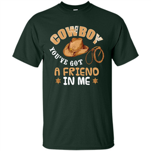 Cowboy You've Got a Friend in Me T-shirt