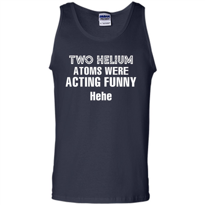 Science T-shirt Two Helium Atoms Were Acting Funny Hehe Navy