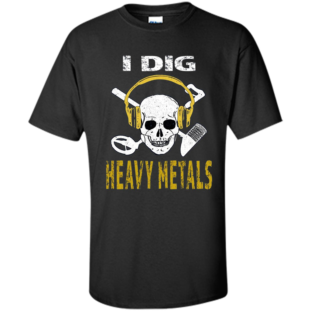 I Dig Heavy Metals Metal Detector Skull Treasure Hunt T-shirt