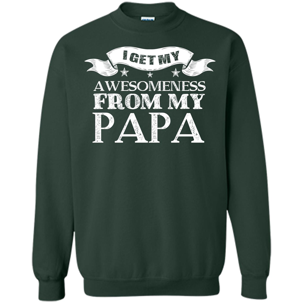 Family T-shirt I Get My Awesomeness From My Papa Forest Green