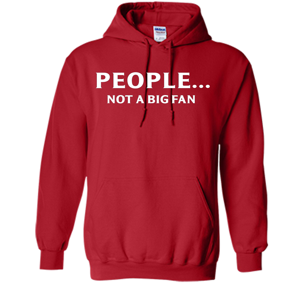 People Not A Big Fan T-shirt Red