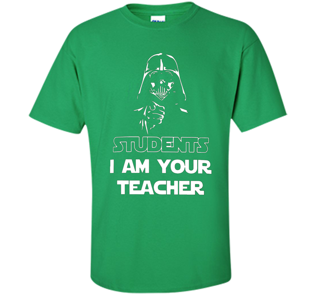 Teacher T-shirt Students I Am Your Teacher Irish Green