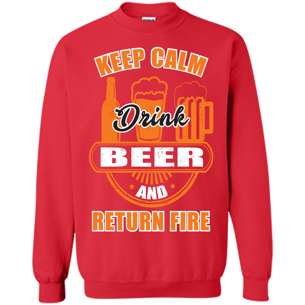 Beer T-shirt Keep Calm Drink Beer And Return Fire Red