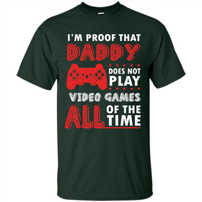 Daddy Gamer. I'm Proof That Daddy Doesn't Not Play Video Games All Of The Time Forest Green