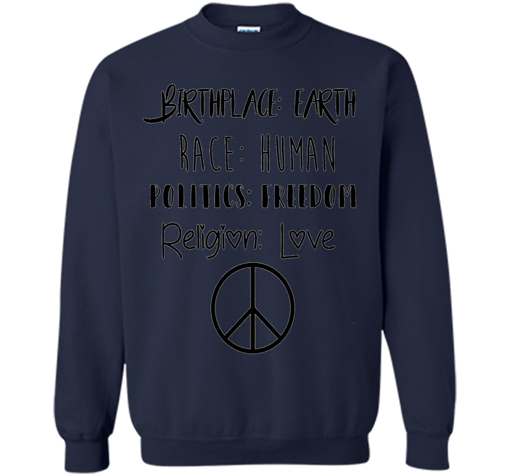 Birthplace Earth Race Human Politics Religion Love T-Shirt cool shirt Navy