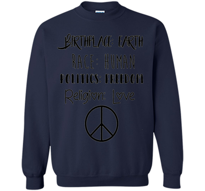 Birthplace Earth Race Human Politics Religion Love T-Shirt cool shirt Navy