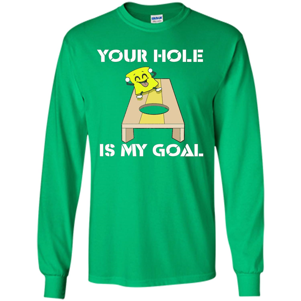 Funny Games T-shirt Your Hole is my Goal Cornhole Irish Green