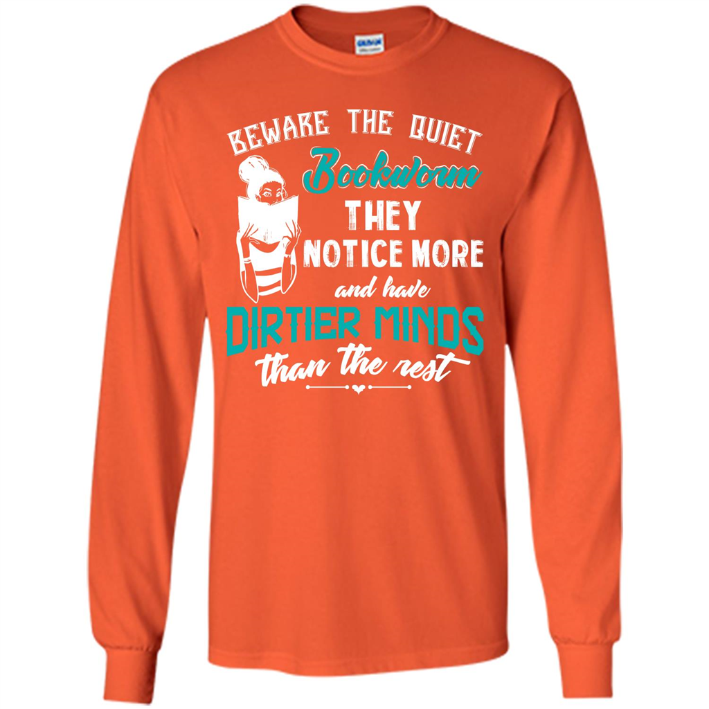 Bookworm T-shirt Beware The Quiet Bookworm They Notice More Orange
