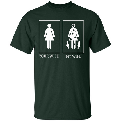 Husband T-shirt Your Wife My Wife T-shirt Forest Green