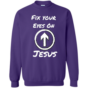 Fix Your Eyes On Jesus T-shirt Faithful Christians