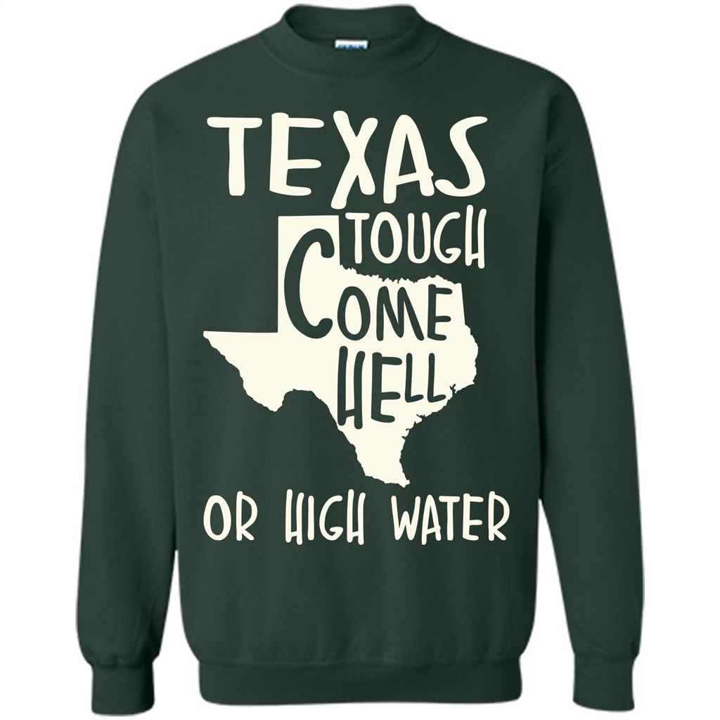 Texas Tough Come Hell Or High Water T-shirt Forest Green