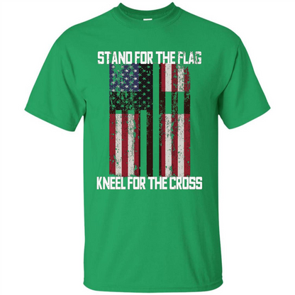 American T-shirt Stand For The Flag Kneel For The Cross Irish Green