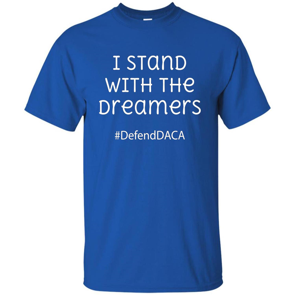 I Stand With The Dreamers #Defend DACA T-shirt