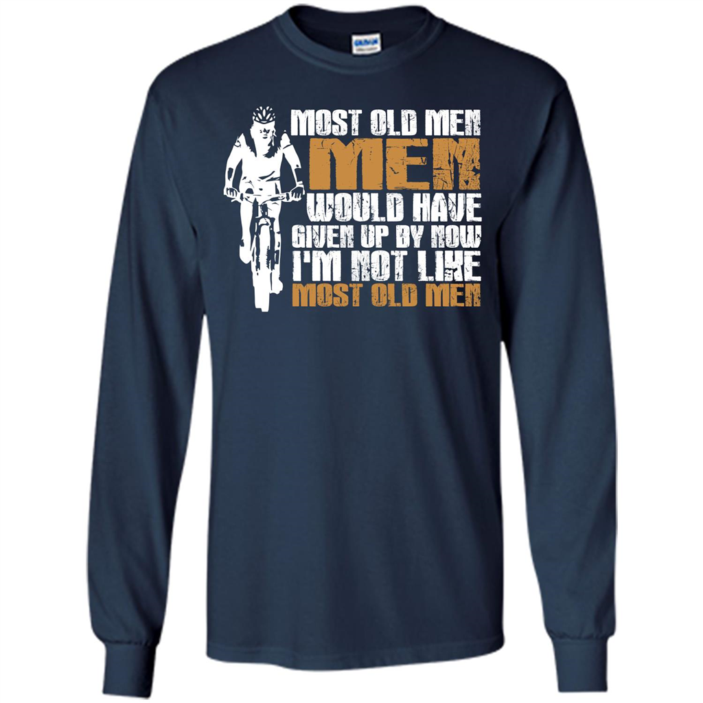 Bicycle Man T-shirt Most Old Men Would Have Given Up By Now I'm Not Like Most Old Men Navy