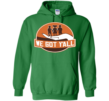 We Got Y'all T-shirt