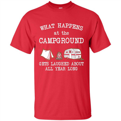 Camping T-shirt What Happens At The Campground Gets Laughed T-shirt Red