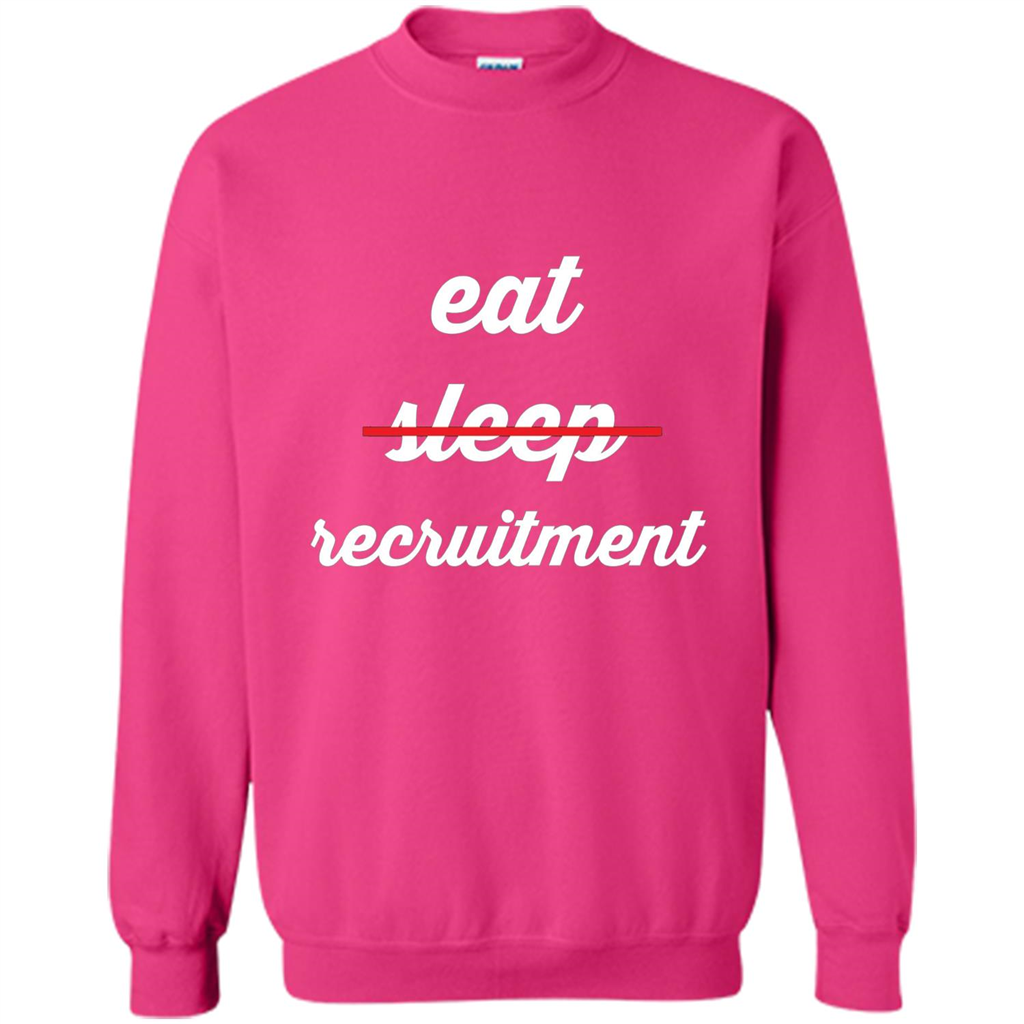 Eat Sleep Recruitment T-shirt Heliconia