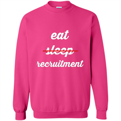 Eat Sleep Recruitment T-shirt Heliconia