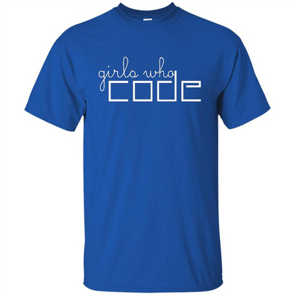 Girls Who Code T-Shirt. I'm A Girl Who Codes T-Shirt Royal