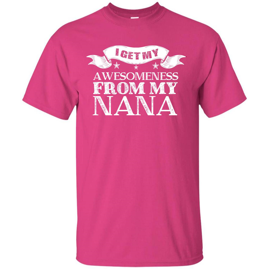 Family T-shirt I Get My Awesomeness From My Nana Heliconia