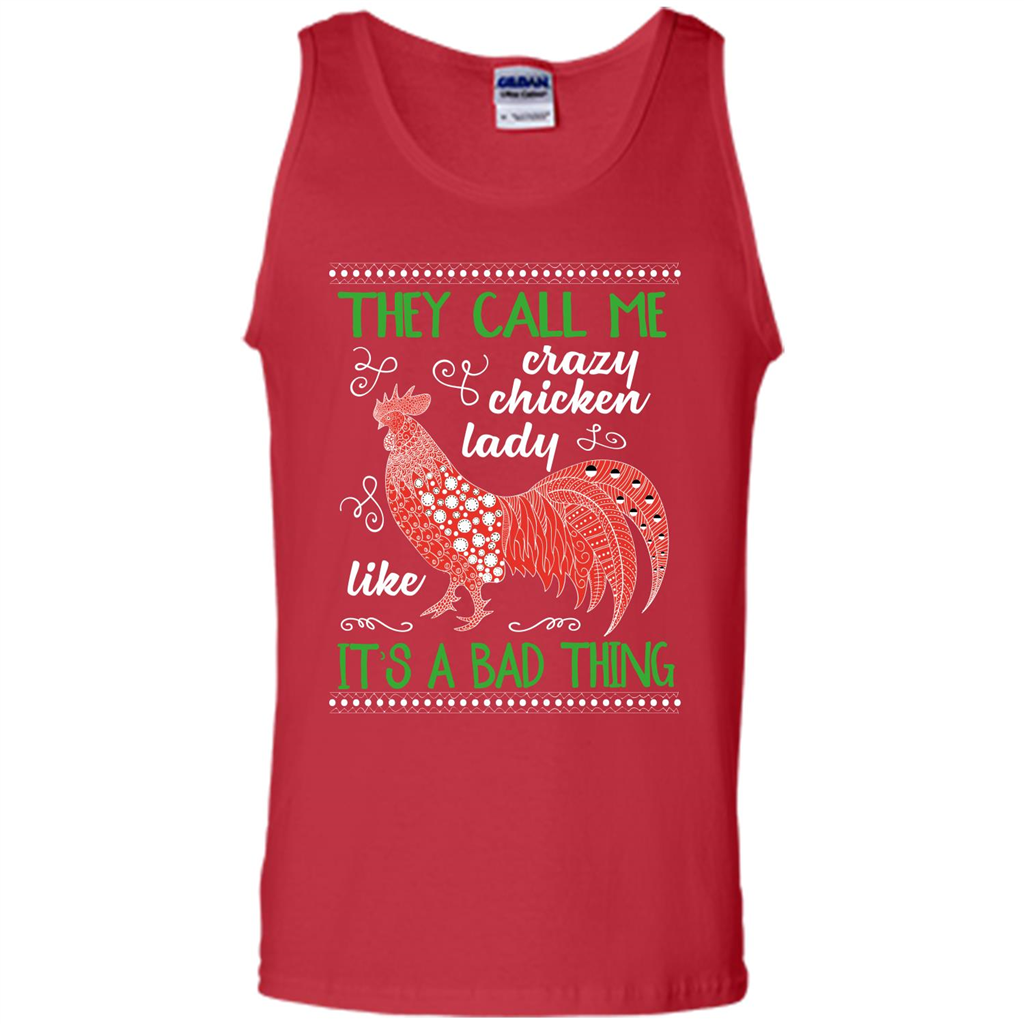 Love Chickens T-shirt They Call Me Crazy Chicken Lady Like It's A Bad Thing Red