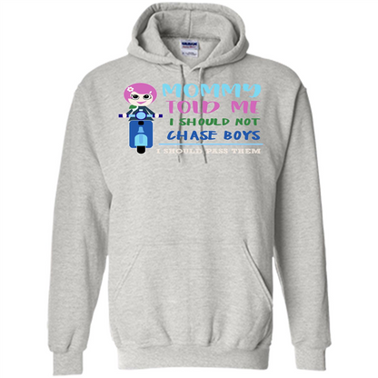 Mommy Told Me I Should Not Chase Boys I Should Pass Them T-shirt Ash