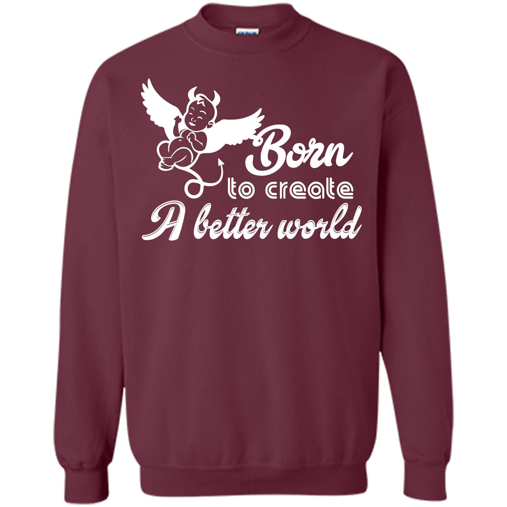 Baby T-shirt Born To Create A better World T-shirt Maroon