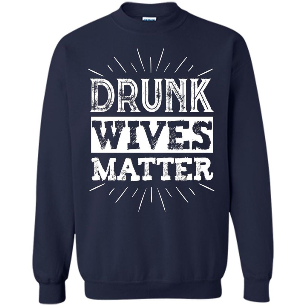 Drunk Wives Matter T-shirt Funny Saying Wine Wife Drinking White T-shirt Navy
