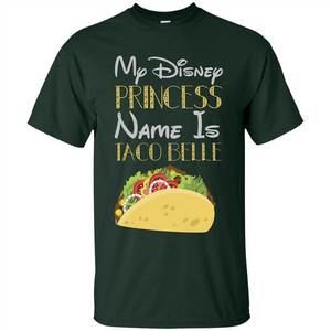 Taco T-shirt My Disney Princess Name Is Taco Belle