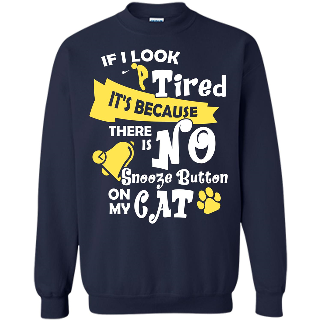 Cat T-shirt If I Look Tired