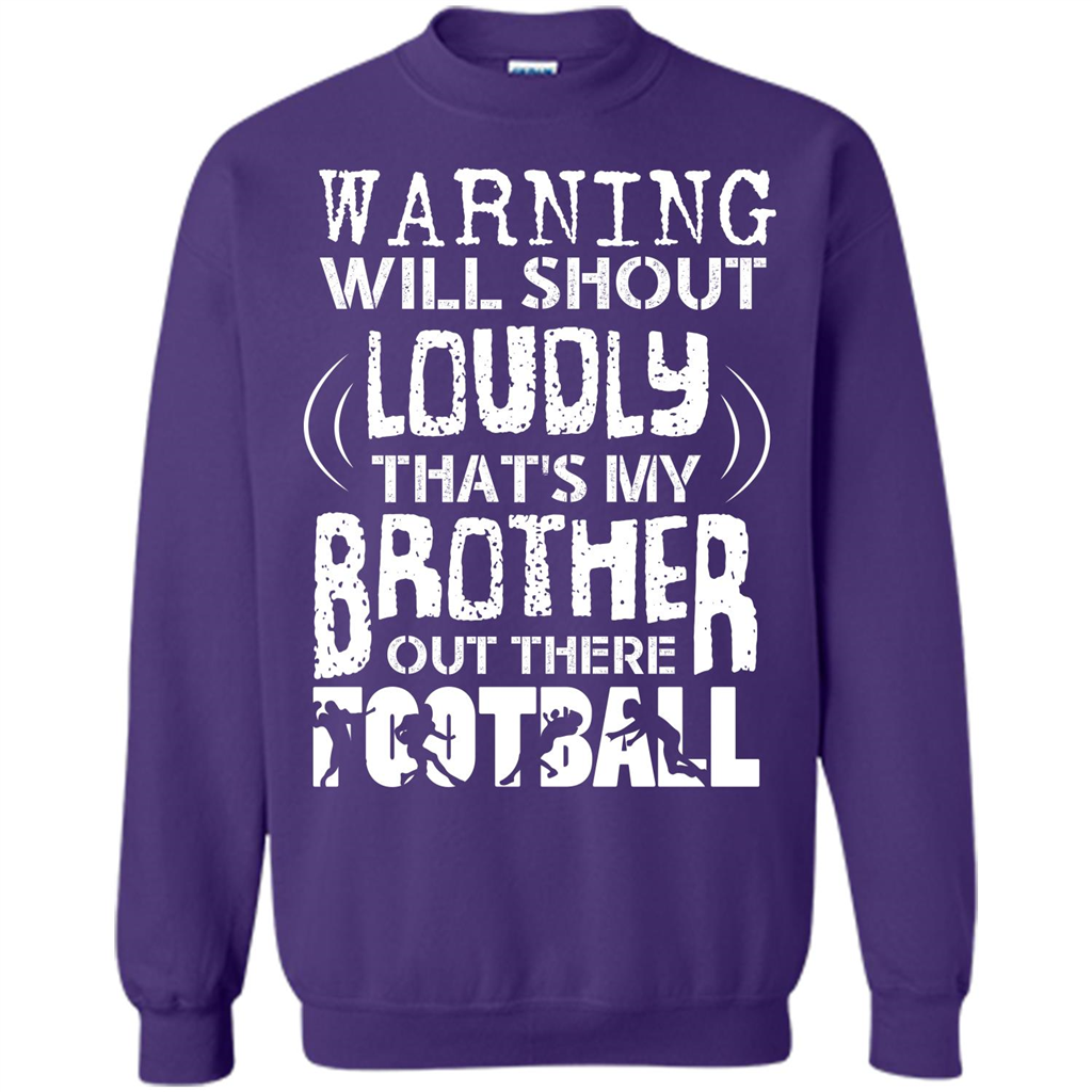 Warning Will Shout Loudly That's My Brother Out There Football Purple