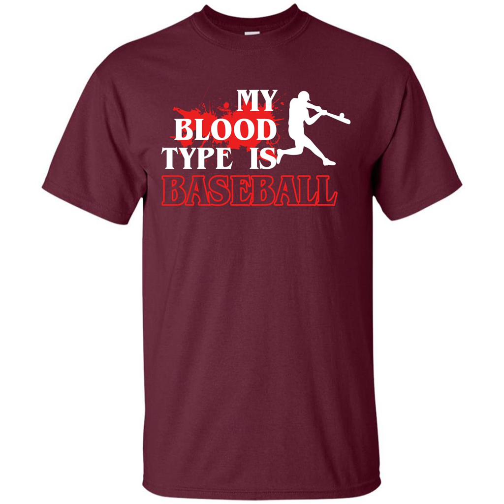 Baseball T-shirt My Blood Type Is Baseball Maroon