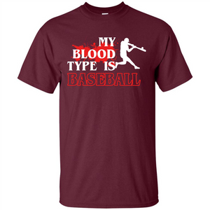 Baseball T-shirt My Blood Type Is Baseball