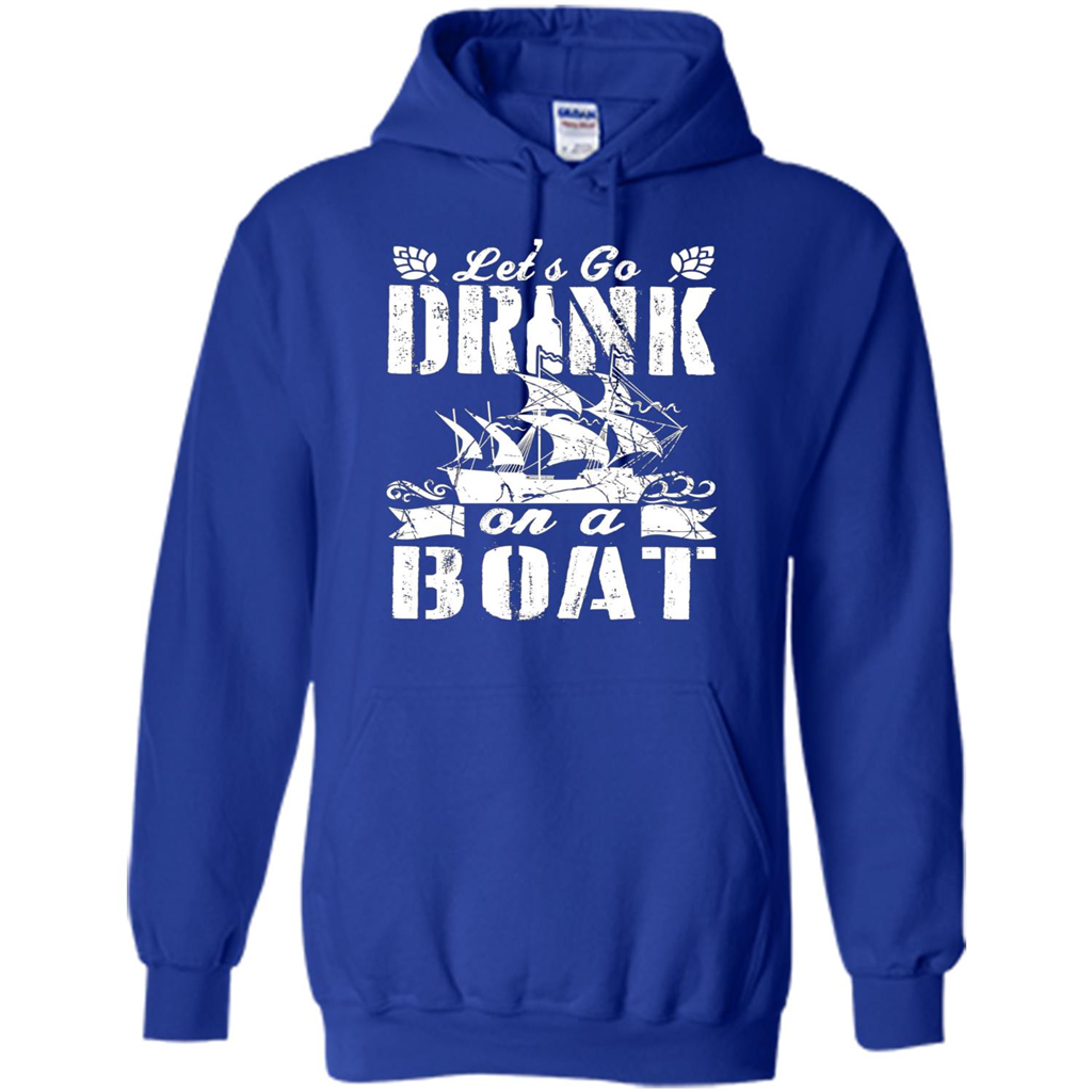 Funny Let's Go Drink On A Boat T-shirt Royal