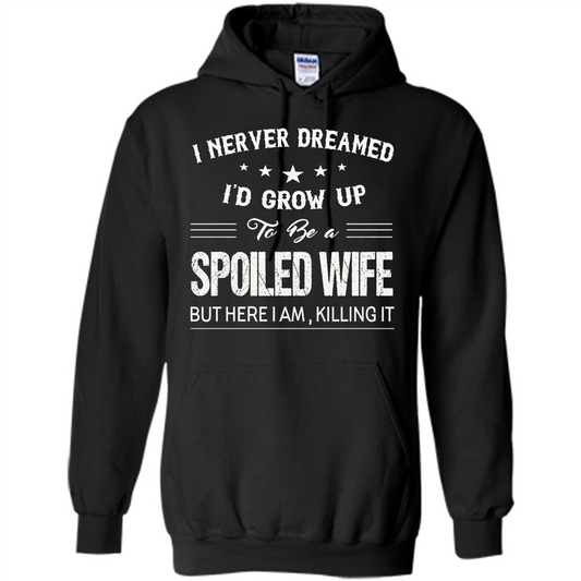 Dreamed To Be A Spoiled Wife T-shirt Black