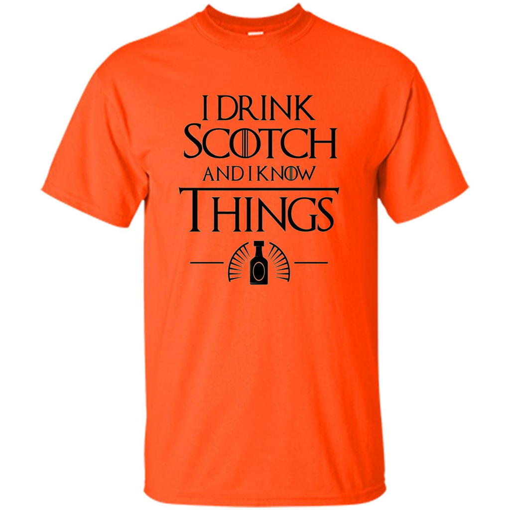 I Drink Scotch and I Know Things T-shirt Orange